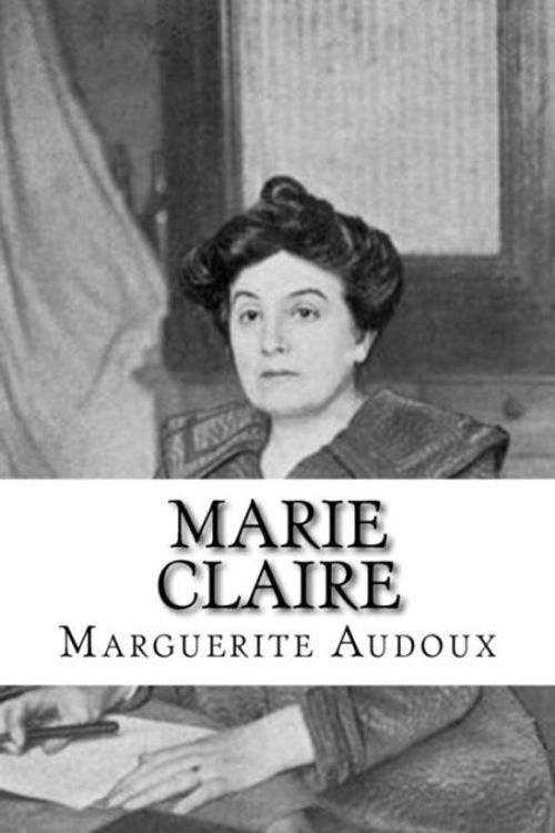 Cover Art for 9781511709095, Marie Claire by Marguerite Audoux