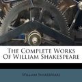 Cover Art for 9781248786864, The Complete Works of William Shakespeare by William Shakespeare