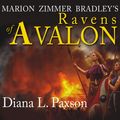 Cover Art for 9781400174966, Marion Zimmer Bradley's Ravens of Avalon by Diana L. Paxson