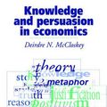 Cover Art for 9780521434751, Knowledge and Persuasion in Economics by Deirdre N. McCloskey