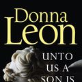Cover Art for 9781785152177, Unto Us a Son Is Given by Donna Leon