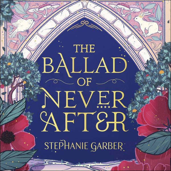 Cover Art for 9781529380996, The Ballad of Never After by Stephanie Garber