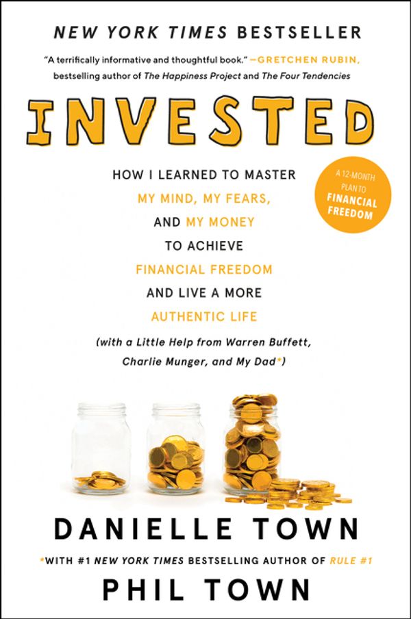 Cover Art for 9780062672643, Invested: How Warren Buffett and Charlie Munger Taught Me to Master My Mind, My Emotions, and My Money (with a Little Help from My Dad) by Danielle Town