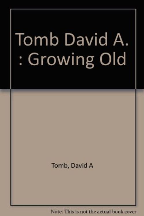 Cover Art for 9780140089882, Tomb David A. : Growing Old by David A Tomb