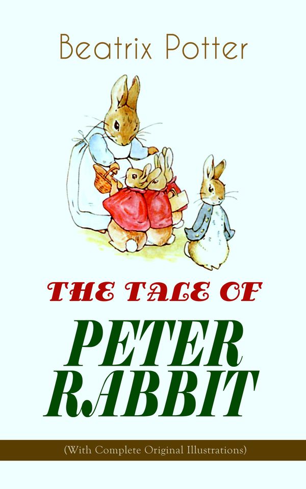 Cover Art for 9788026864561, THE TALE OF PETER RABBIT (With Complete Original Illustrations) by Beatrix Potter