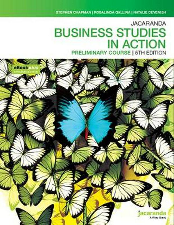 Cover Art for 9780730356394, Jacaranda Business Studies in Action Preliminary Course 5E eBookPLUS & PrintBusiness Studies in Action Series by Stephen J. Chapman, Rosalinda Gallina