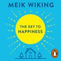 Cover Art for 9780241410752, The Key to Happiness: How to Find Purpose by Unlocking the Secrets of the World's Happiest People by Meik Wiking