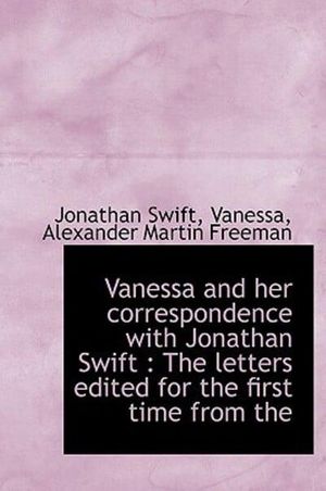 Cover Art for 9781117592725, Vanessa and Her Correspondence with Jonathan Swift by Jonathan Swift