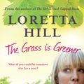 Cover Art for 9780857984333, The Grass is Greener by Loretta Hill