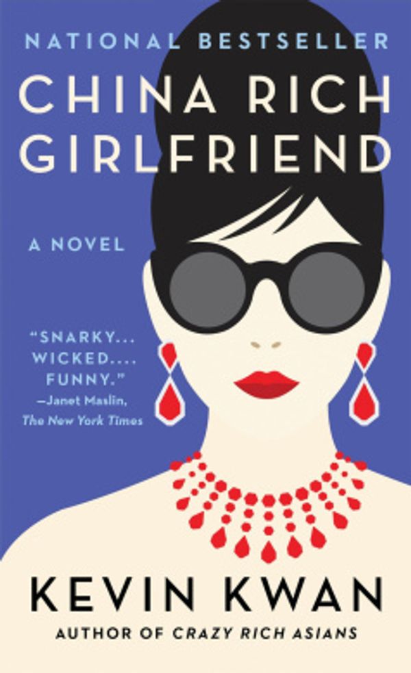 Cover Art for 9781101973394, China Rich Girlfriend by Kevin Kwan
