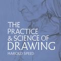Cover Art for 9780486132372, The Practice and Science of Drawing by Harold Speed