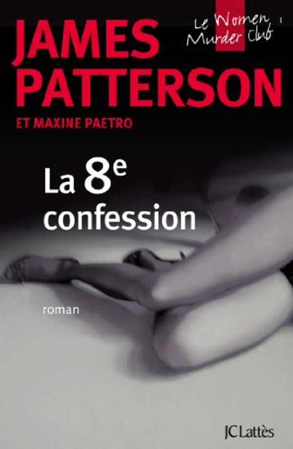 Cover Art for B00AGJX1HY, La 8e confession by James Patterson, Maxine Paetro