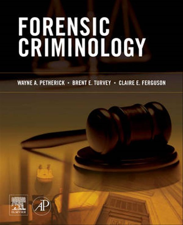 Cover Art for 9780123750716, Forensic Criminology by Wayne Petherick
