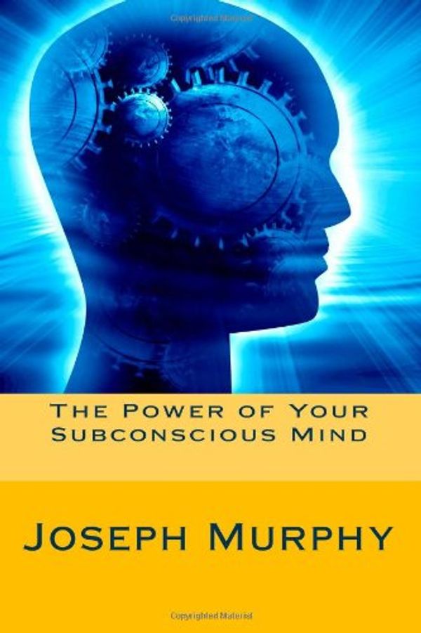 Cover Art for 9781480260511, The Power of Your Subconscious Mind by Joseph Murphy