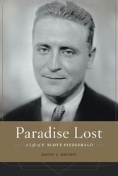 Cover Art for 9780674504820, Paradise Lost: A Life of F. Scott Fitzgerald by David S. Brown