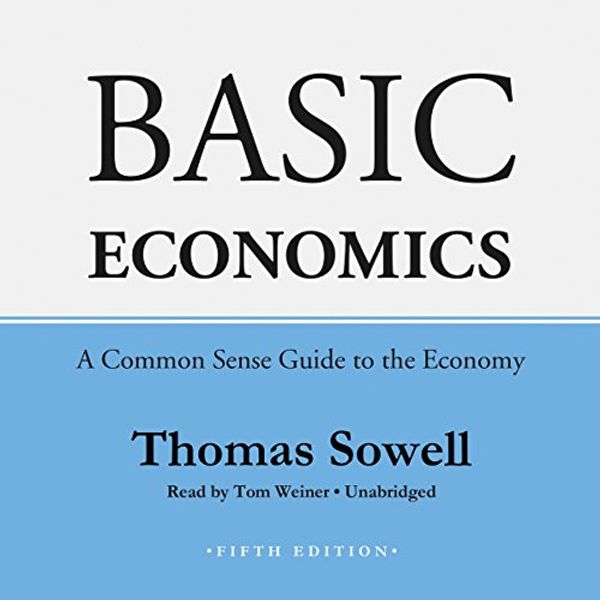 Cover Art for 9781481514330, Basic Economics, Fifth Edition: A Common Sense Guide to the Economy by Thomas Sowell