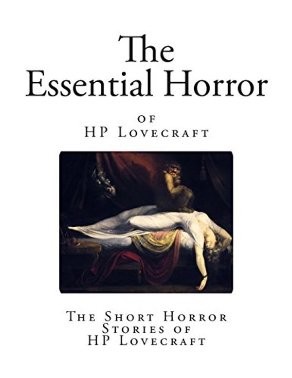 Cover Art for 9781496049841, The Essential Horror of H P LovecraftThe Short Horror Stories of HP Lovecraft by H P Lovecraft
