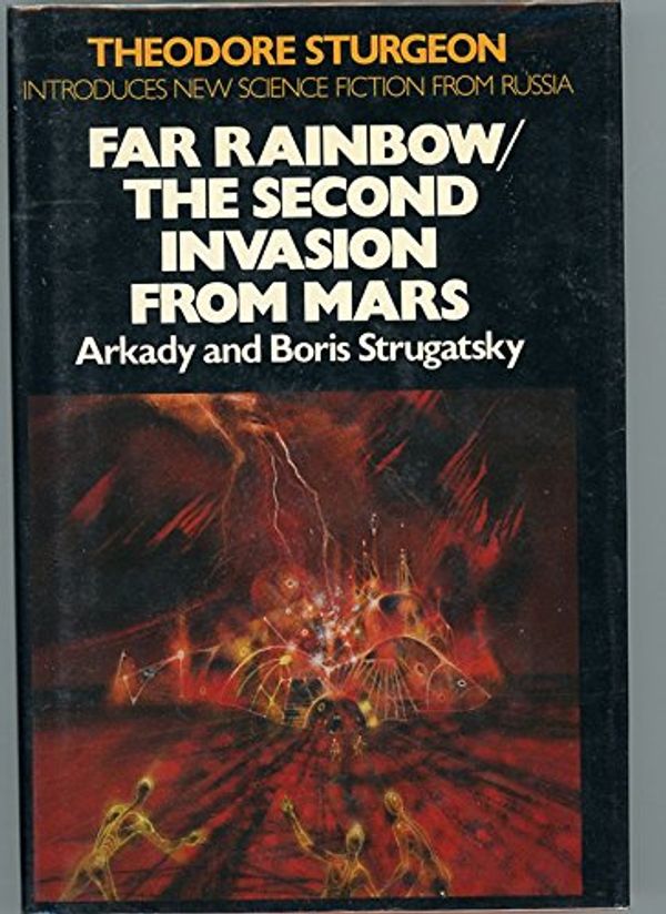 Cover Art for 9780026152006, Far Rainbow [and] The Second Invasion from Mars by Arkady Strugatsky, Boris Strugatsky