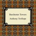 Cover Art for 9781596251939, Barchester Towers by Anthony Trollope