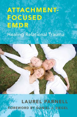 Cover Art for 9780393708769, Attachment-Focused EMDR by Laurel Parnell