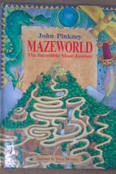 Cover Art for 9780867886382, Mazeworld: The Incredible Maze Journey by John Pinkney