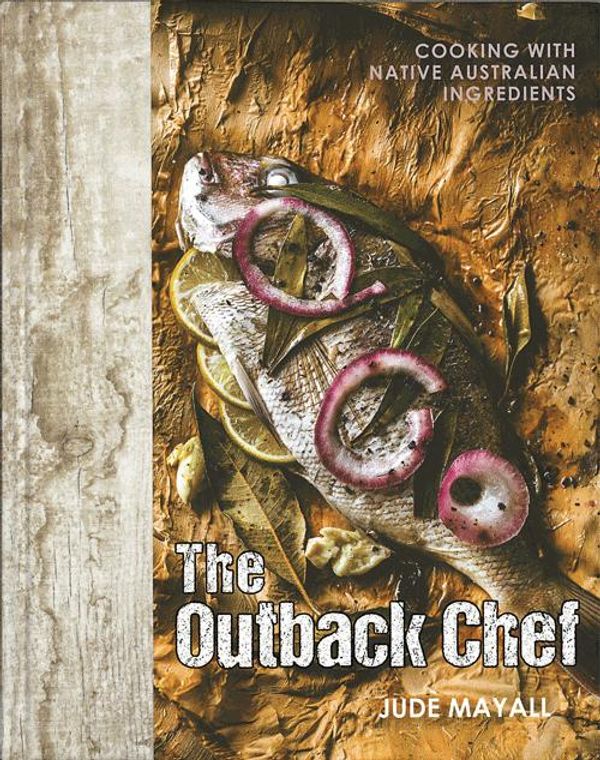 Cover Art for 9781742575452, The Outback Chef by Jude Mayall