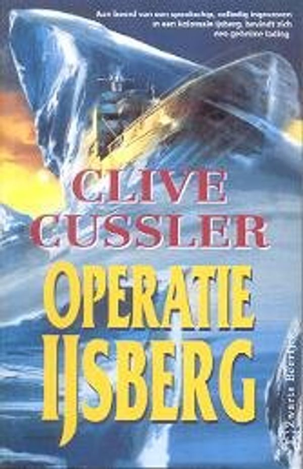 Cover Art for 9789044926620, Operatie ijsberg by Clive Cussler