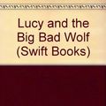 Cover Art for 9780859979931, Lucy and the Big Bad Wolf by Ann Jungman