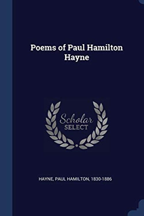 Cover Art for 9781340275617, Poems of Paul Hamilton Hayne by Paul Hamilton Hayne