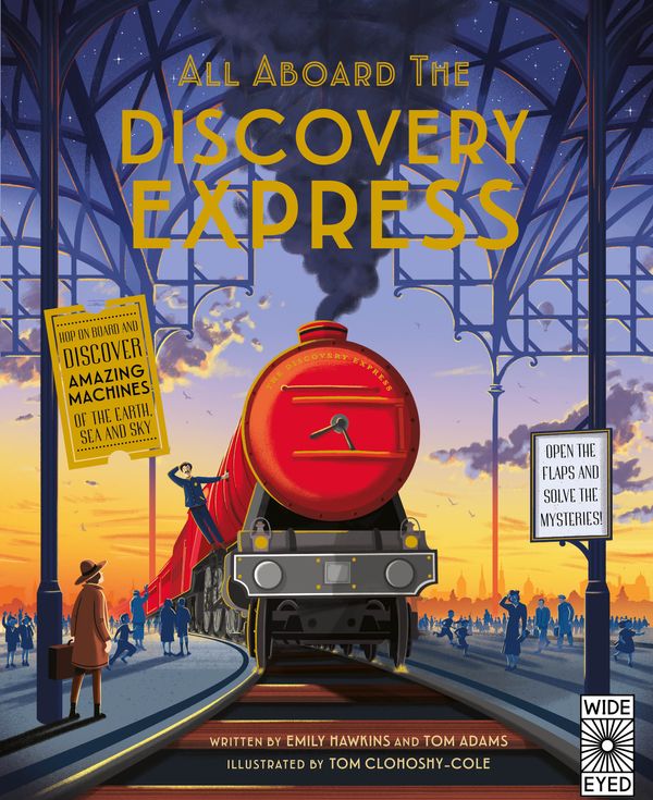 Cover Art for 9781847809896, All Aboard the Discovery ExpressOpen the Flaps and Solve the Mysteries by Emily Hawkins, Tom Adams
