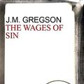 Cover Art for 9780727860552, The Wages of Sin by J.M. Gregson