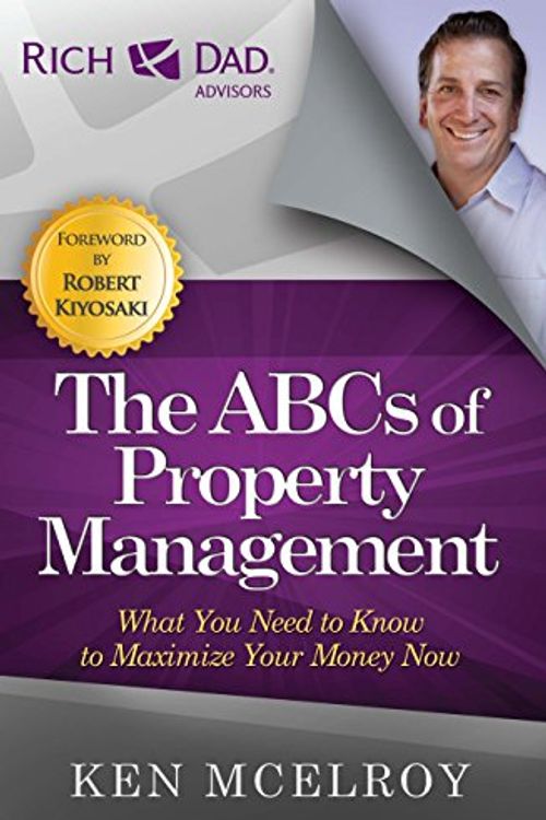 Cover Art for 0884648515764, The ABCs of Property Management: What You Need to Know to Maximize Your Money Now (Rich Dad's Advisors (Paperback)) by Ken McElroy