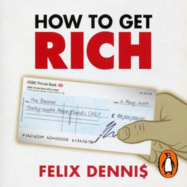 Cover Art for 9781473589162, How to Get Rich by Felix Dennis