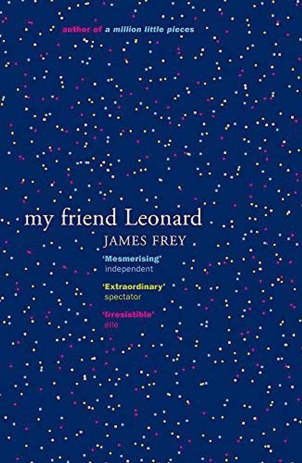 Cover Art for 8601300398983, By James Frey - My Friend Leonard by James Frey