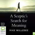 Cover Art for 9780655627364, A Sceptic's Search For Meaning by Mike Willesee