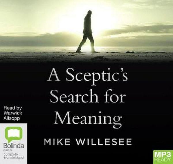 Cover Art for 9780655627364, A Sceptic's Search For Meaning by Mike Willesee