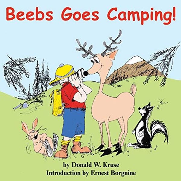 Cover Art for 9780996996426, Beebs Goes Camping! by Donald W Kruse