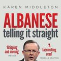 Cover Art for 9781925324730, Albanese: Telling It Straight by Karen Middleton