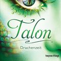 Cover Art for 9783641165680, Talon - Drachenzeit by Julie Kagawa