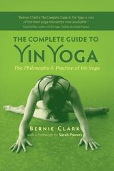 Cover Art for 9781935952503, Complete Guide to Yin Yoga by Bernie Clark