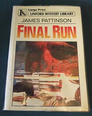 Cover Art for 9780708945575, Final Run by James Pattinson
