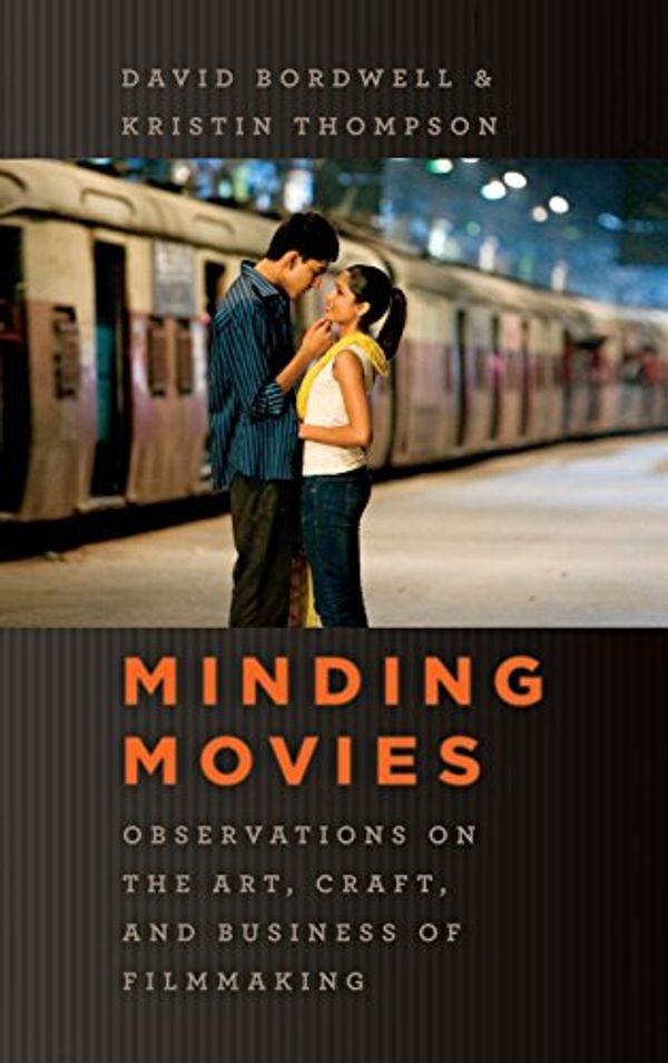 Cover Art for 9780226066981, Minding Movies by Bordwell, David, Thompson, Kristin, Bordwell, David and Thompson, Kristin