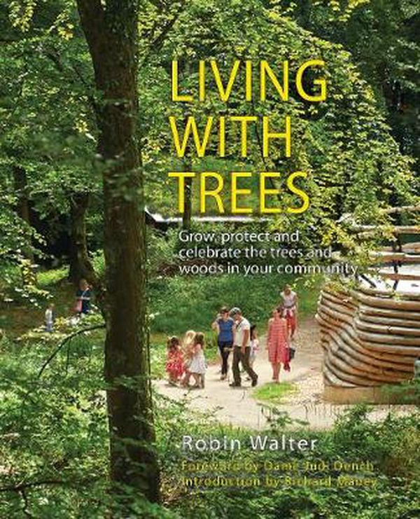 Cover Art for 9781908213730, Living with Trees: A Common Ground Handbook by Robin Walter