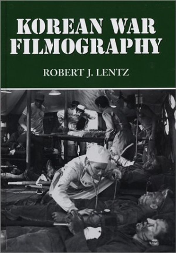Cover Art for 9780786410460, Korean War Filmography by Robert J. Lentz