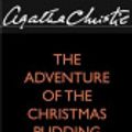 Cover Art for 9780061157929, The Adventure of the Christmas Pudding by Agatha Christie