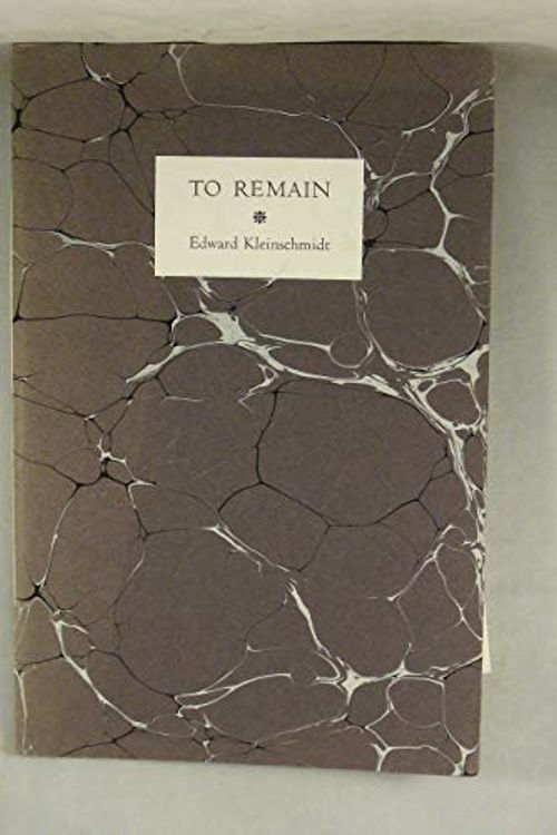 Cover Art for B002SM224A, To Remain. by KLEINSCHMIDT, EDWARD.