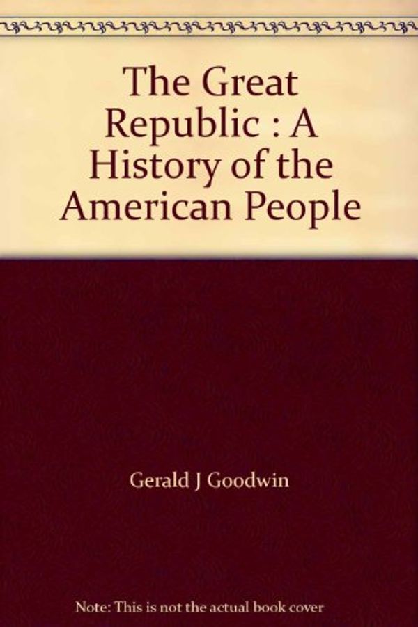 Cover Art for 9780669075496, The Great Republic : A History of the American People by 