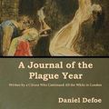 Cover Art for 9781618955395, A Journal of the Plague Year by Daniel Defoe
