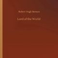 Cover Art for 9783734095542, Lord of the World by Robert Hugh Benson