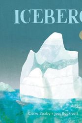 Cover Art for 9781911679509, Iceberg by Claire Saxby